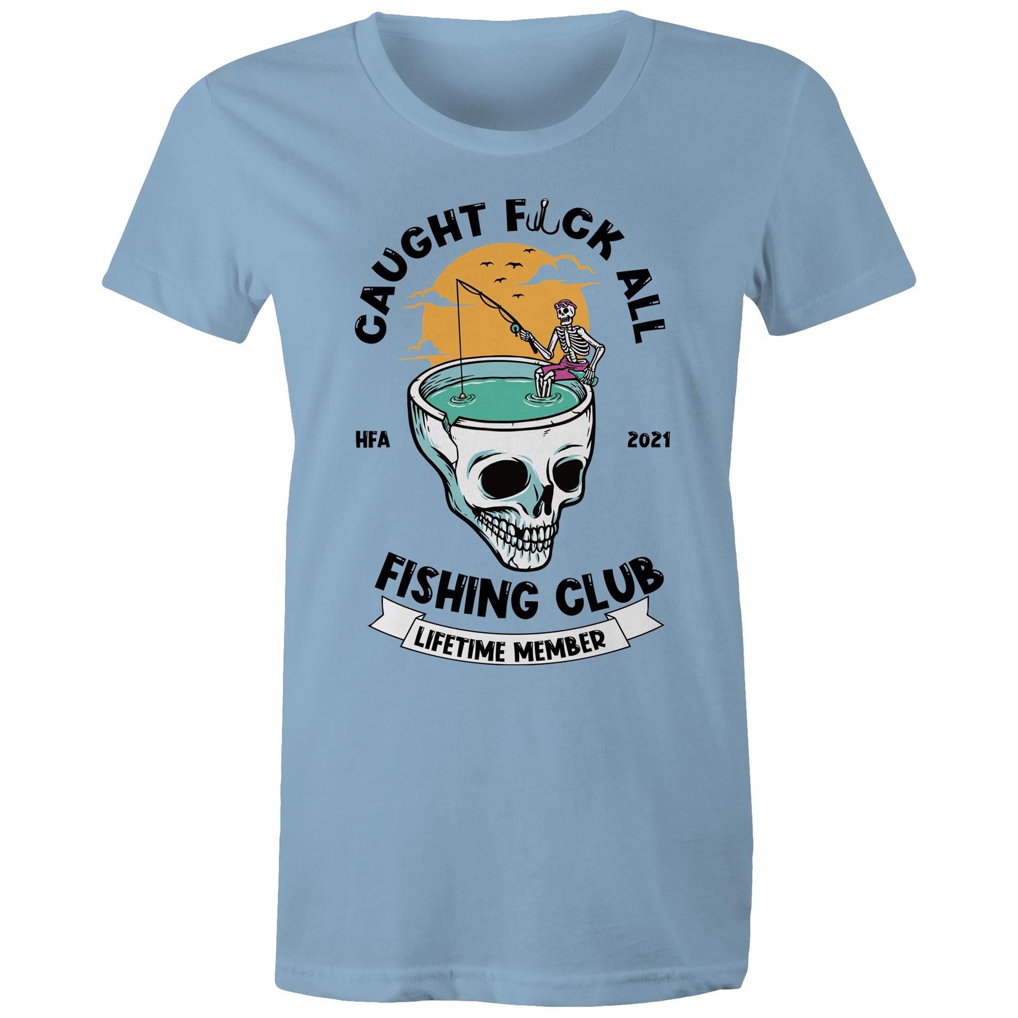 Caught Eff All - Lifetime Member Club Fishing Shirt (Front Print) - Women's
