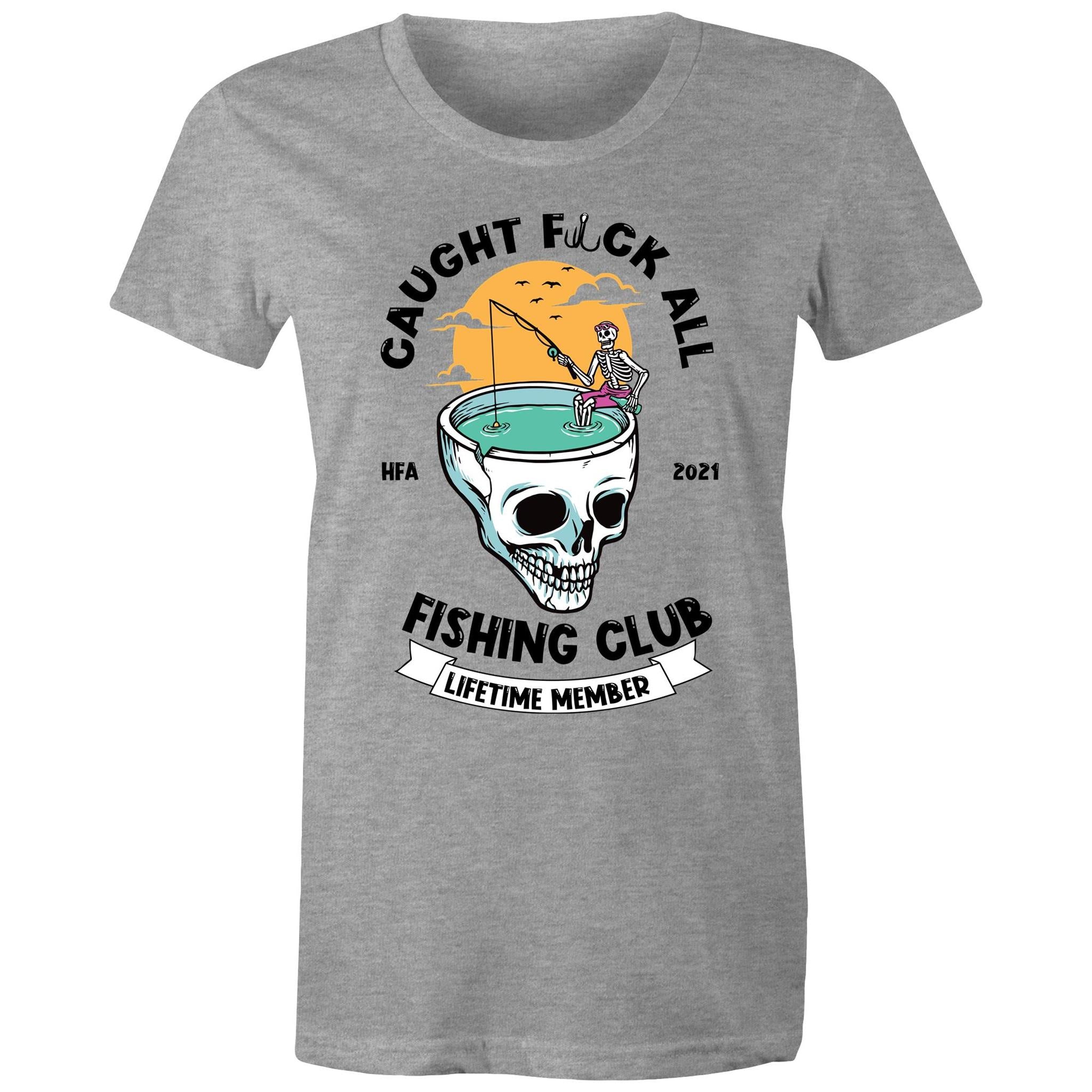 Caught Eff All - Lifetime Member Club Fishing Shirt (Front Print) - Women's