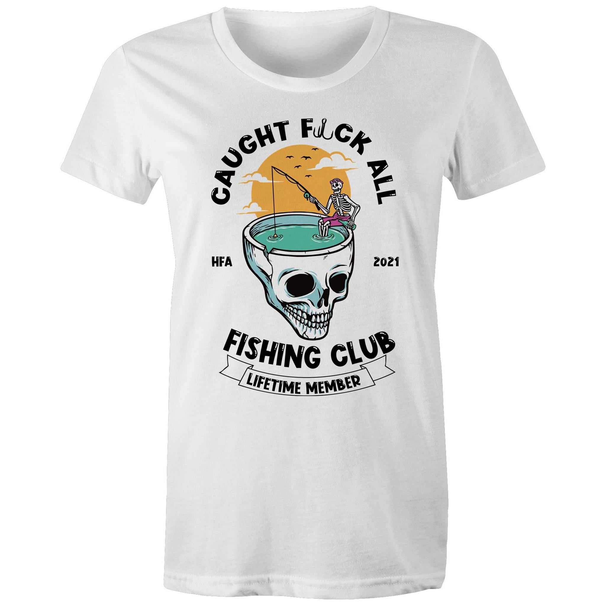 Caught Eff All - Lifetime Member Club Fishing Shirt (Front Print) - Women's