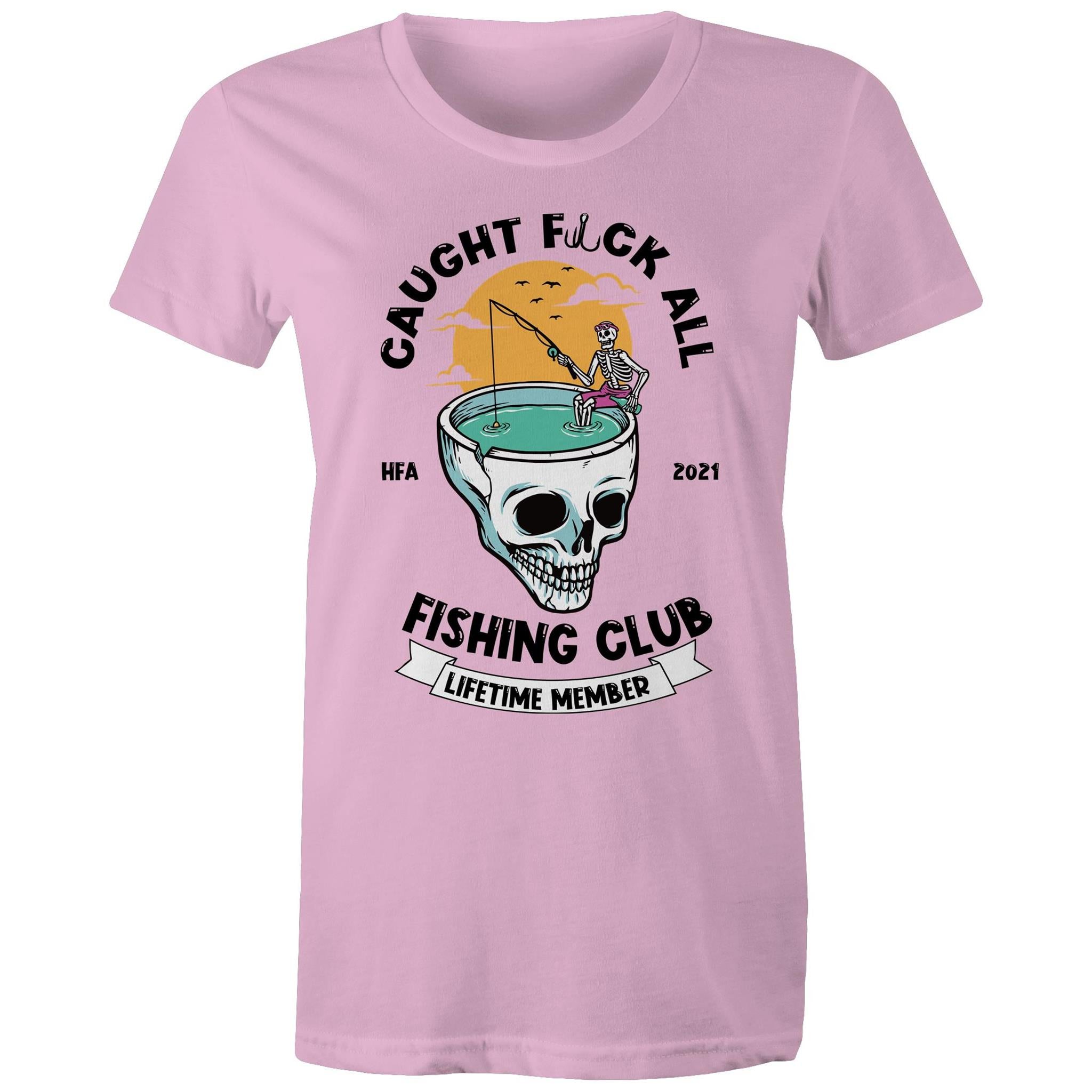 Caught Eff All - Lifetime Member Club Fishing Shirt (Front Print) - Women's