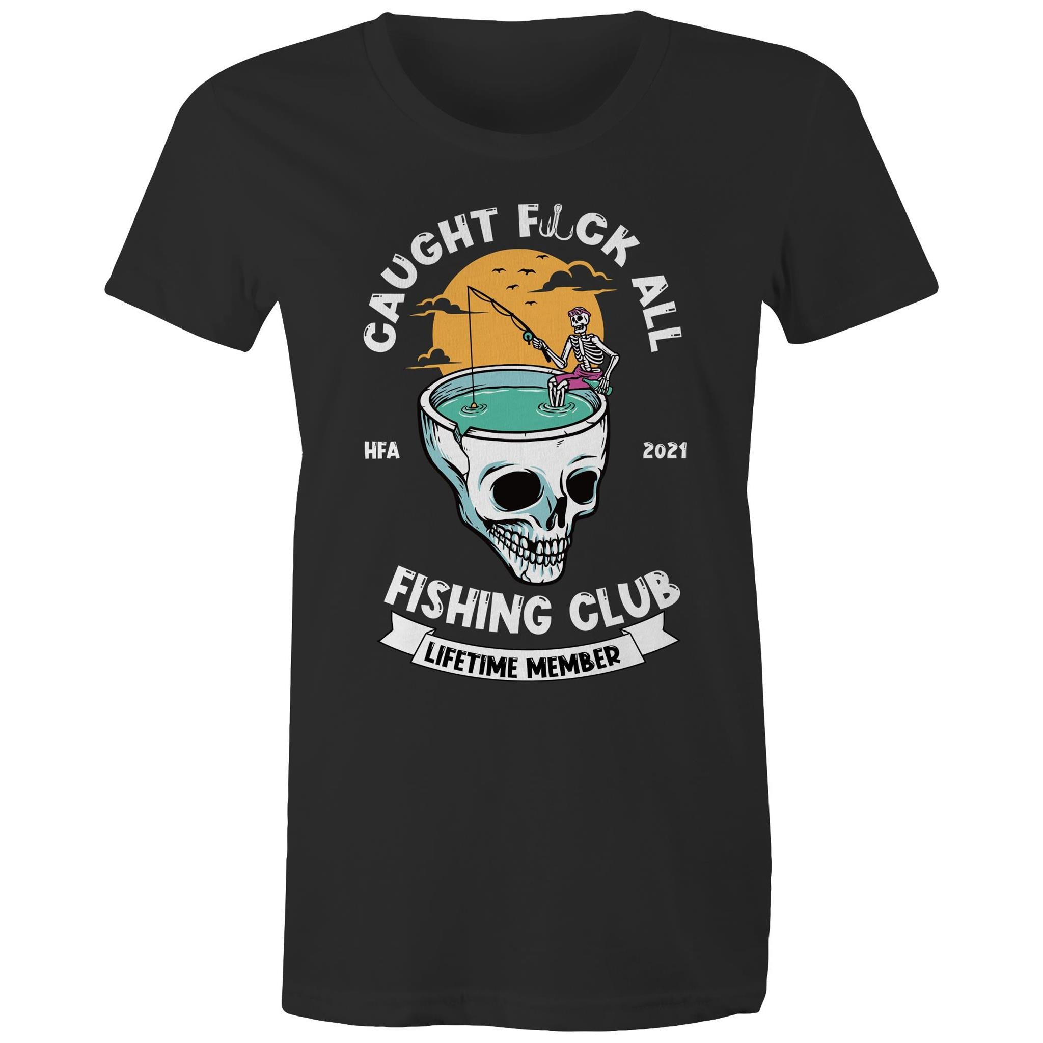 Caught Eff All - Lifetime Member Club Fishing Shirt (Front Print) - Women's