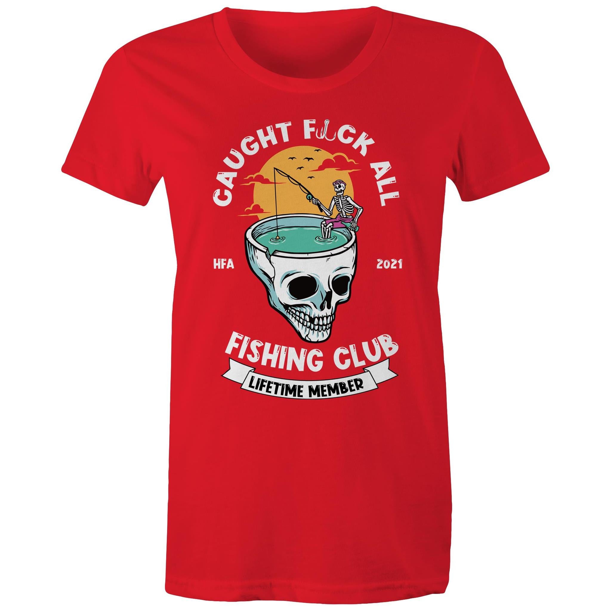 Caught Eff All - Lifetime Member Club Fishing Shirt (Front Print) - Women's