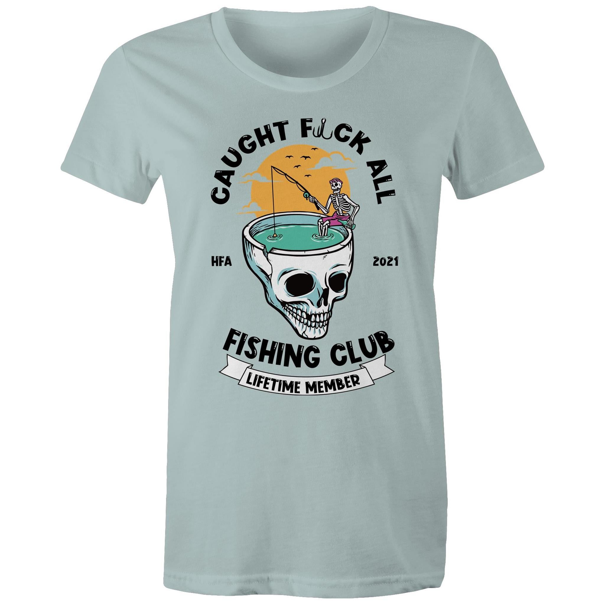 Caught Eff All - Lifetime Member Club Fishing Shirt (Front Print) - Women's