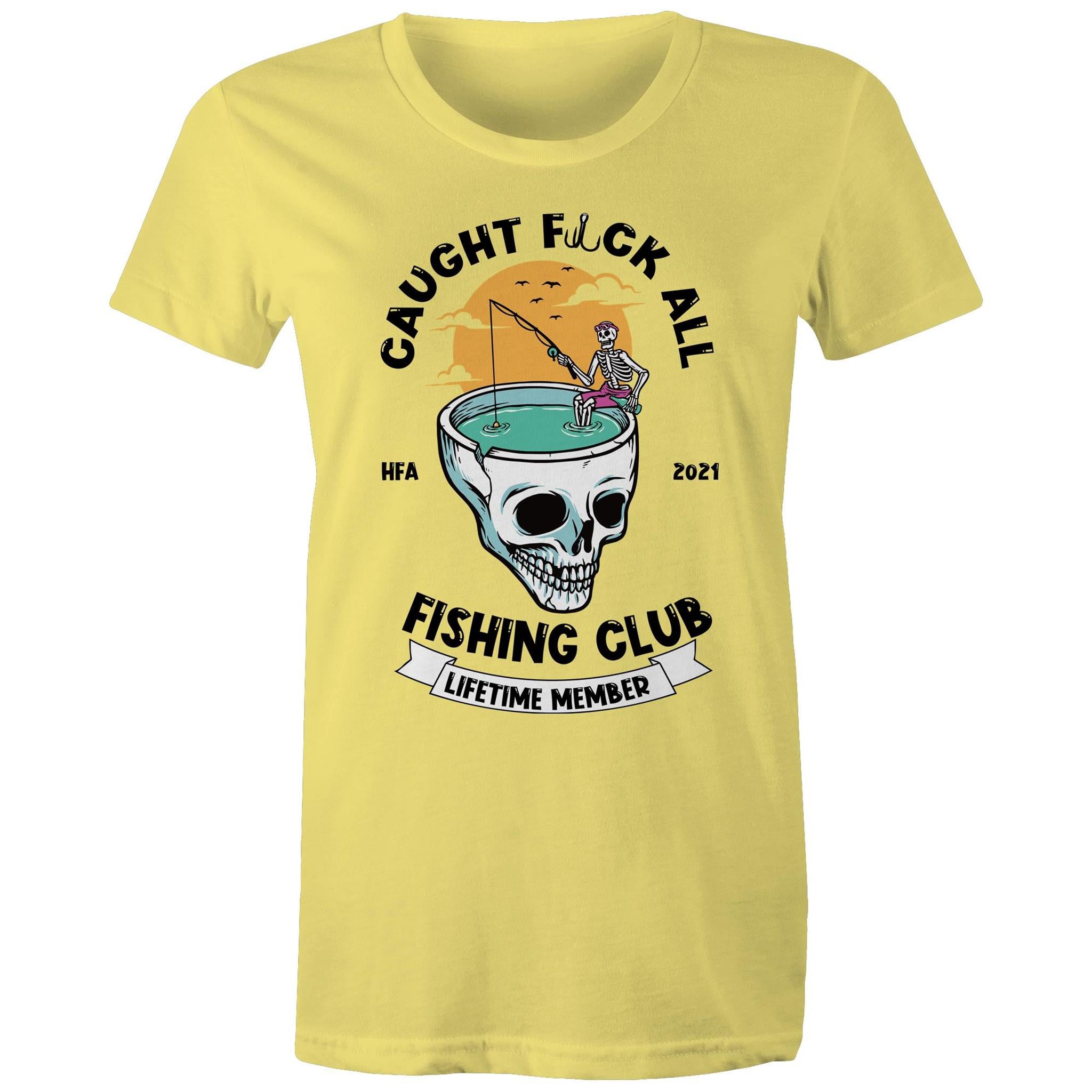 Caught Eff All - Lifetime Member Club Fishing Shirt (Front Print) - Women's